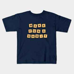 Make Fun A Habit Game Tiles Kids T-Shirt